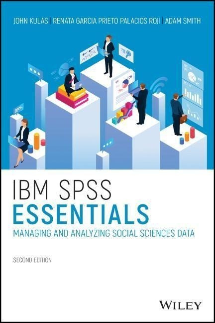 Ibm Spss Essentials - Verwaltung Und Analyse Sozialwissenschaftlicher Daten, Zweite