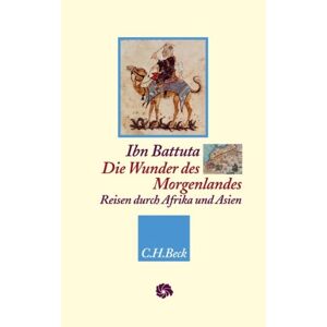 Ibn Battuta - Gebraucht Die Wunder Des Morgenlandes: Reisen Durch Afrika Und Asien - Preis Vom 28.04.2024 04:54:08 H