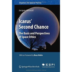 Icarus' Second Chance The Basis And Perspectives Of Space Ethics 1313