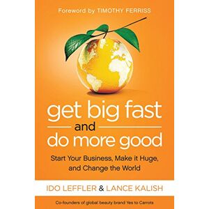 Ido Leffler - Gebraucht Get Big Fast And Do More Good: Start Your Business, Make It Huge, And Change The World - Preis Vom 27.04.2024 04:56:19 H