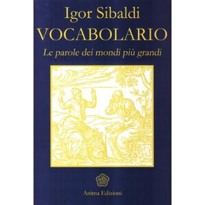 Igor Sibaldi - Gebraucht Vocabolario. Le Parole Dei Mondi Più Grandi - Preis Vom 28.04.2024 04:54:08 H