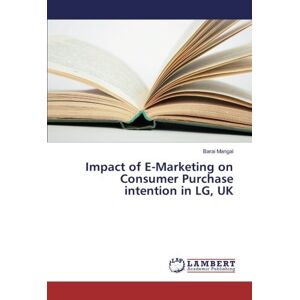 Impact Of E-marketing On Consumer Purchase Intention In Lg, Uk Barai Mangal Buch