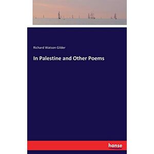 In Palästina Und Andere Gedichte Von Gilder, Richard Watson