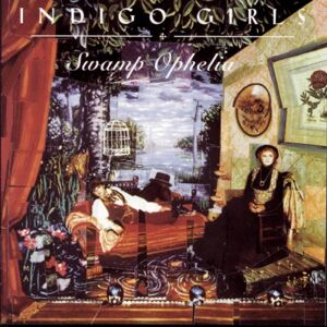 Indigo Girls - Gebraucht Swamp Ophelia - Preis Vom 28.04.2024 04:54:08 H