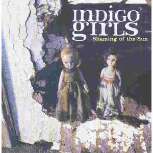 Indigo Girls - Gebraucht Shaming Of The Sun - Preis Vom 28.04.2024 04:54:08 H