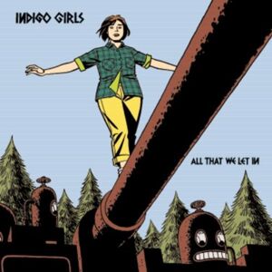 Indigo Girls - Gebraucht All That We Let In - Preis Vom 29.04.2024 04:59:55 H