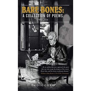 . Indigokro - Bare Bones: A Collection Of Poems 1989-2016