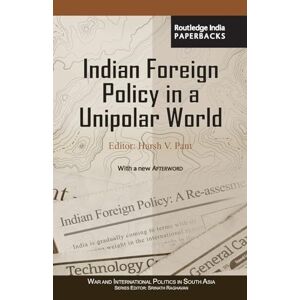 Indische Außenpolitik In Einer Unipolaren Welt Von Harsh V. Pant (englisch) Taschenbuch B