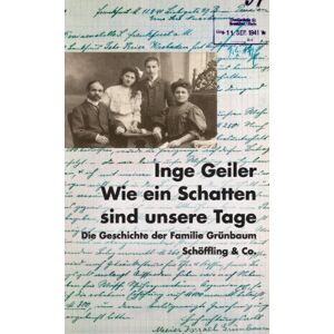 Inge Geiler - Gebraucht Wie Ein Schatten Sind Unsere Tage: Die Geschichte Der Familie Grünbaum - Preis Vom 26.04.2024 05:02:28 H