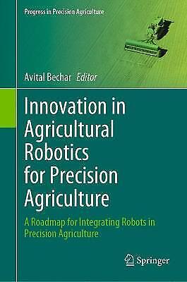 Innovation In Agricultural Robotics For Precision Agriculture A Roadmap For 6374