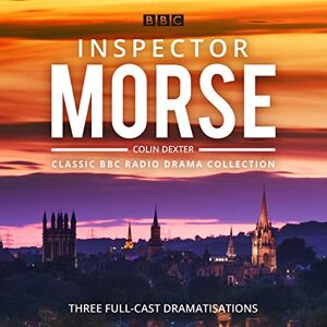 Inspector Morse: Bbc Radio Drama Sammlung: Drei Klassisch Full-cast Dramatisati