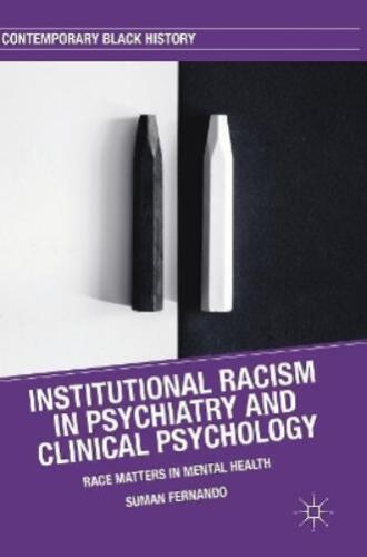 Institutional Racism In Psychiatry And Clinical Psychology Race Matters In 3855
