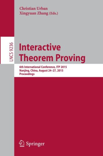 Interactive Theorem Proving 6th International Conference, Itp 2015, Nanjing 3006