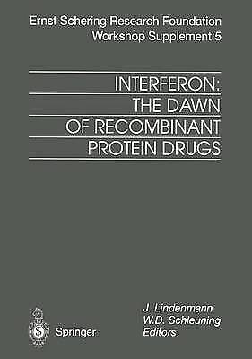 Interferon: The Dawn Of Recombinant Protein Drugs W. -d. Schleuning (u. A.) Buch
