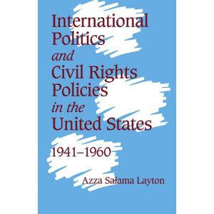 Internationale Politik Und Bürgerrechtspolitik In Den Vereinigten Staaten, 19411960 