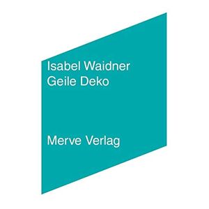 Isabel Waidner - Gebraucht Geile Deko (imd) - Preis Vom 26.04.2024 05:02:28 H