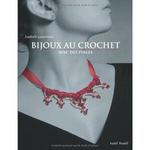 Isabelle Lantenois - Gebraucht Bijoux Au Crochet Avec Des Perles - Preis Vom 28.04.2024 04:54:08 H