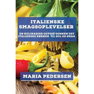 Italienske Smagsoplevelser | Maria Pedersen | Taschenbuch | Paperback | Dänisch