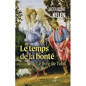 Jacqueline Kelen - Gebraucht Le Temps De La Bonté - Le Livre De Tobit - Preis Vom 28.04.2024 04:54:08 H
