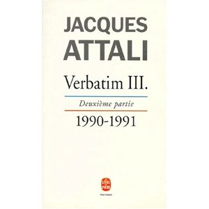 Jacques Attali - Gebraucht Verbatim. Tome 3, Deuxième Partie, 1990-1991 - Preis Vom 29.04.2024 04:59:55 H