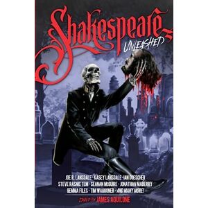James Aquilone - Shakespeare Unleashed: (unleashed Series Book 2)
