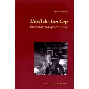 Jan Zatloukal - Gebraucht L'exil De Jan Cep : Un écrivain Tchèque En France - Preis Vom 29.04.2024 04:59:55 H