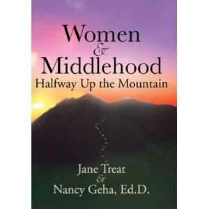 Jane Treat - Women & Middlehood Halfway Up The Mountain