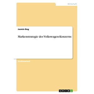 Jasmin Bog - Markenstrategie Des Volkswagen-konzerns