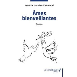 Jean De Servien-kenwood - Ames Bienveillantes: Roman