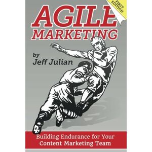 Jeff Julian - Gebraucht Agile Marketing: Building Endurance For Your Content Marketing Efforts - Preis Vom 27.04.2024 04:56:19 H