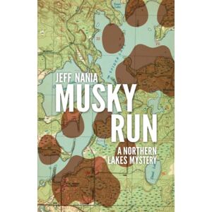 Jeff Nania - Musky Run: A Northern Lakes Mystery (john Cabrelli Northern Lakes Mysteries)