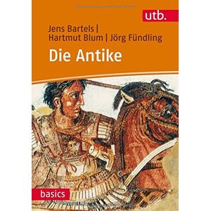 Jens Bartels - Gebraucht Die Antike, Utb Basics (utb M (medium-format)) - Preis Vom 09.05.2024 04:53:29 H