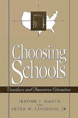 Jerome Hanus - Choosing Schools: Vouchers And American Education (the American University Press Public Policy Series)