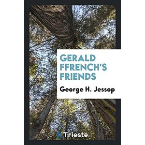 Jessop, George H. - Gerald Ffrench's Friends