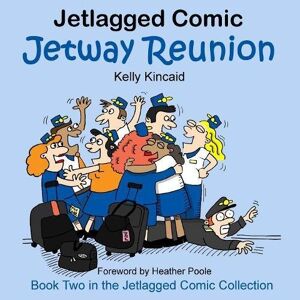 Jetway Reunion | Kelly Kincaid | Book Two In The Jetlagged Comic Collection