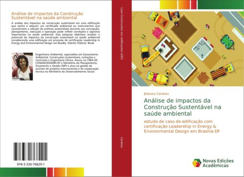 Jhéssica Cardoso - Análise De Impactos Da Construção Sustentável Na Saúde Ambiental: Estudo De Caso De Edificação Com Certificação Leadership In Energy & Environmental Design Em Brasília-df