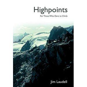 Jim Laudell - Highpoints: For Those Who Dare To Climb