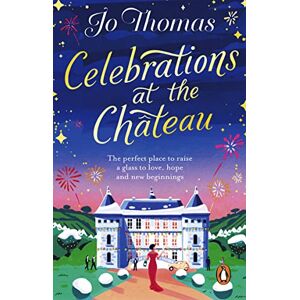 Jo Thomas - Celebrations At The Chateau: Relax With The Perfect Romance This Christmas