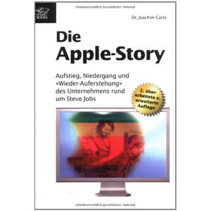 Joachim Gartz - Gebraucht Die Apple-story. Aufstieg, Niedergang Und Wieder-auferstehung Des Unternehmens Rund Um Steve Jobs - Preis Vom 30.04.2024 04:54:15 H