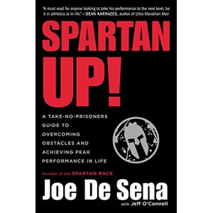 Joe De Sena - Gebraucht Spartan Up!: A Take-no-prisoners Guide To Overcoming Obstacles And Achieving Peak Performance In Life - Preis Vom 30.04.2024 04:54:15 H
