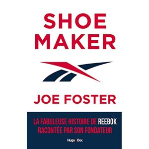 Joe Foster - Gebraucht Shoemaker - La Fabuleuse Histoire De Reebok Racontée Par Son Fondateur - Preis Vom 28.04.2024 04:54:08 H