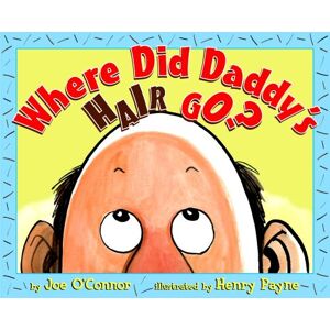 Joe O'connor - Gebraucht Where Did Daddy's Hair Go? (picture Book) - Preis Vom 28.04.2024 04:54:08 H