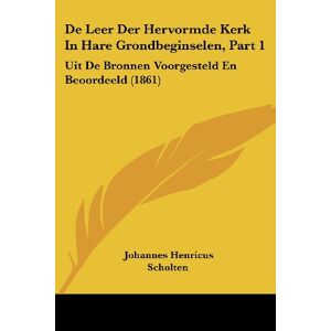 Johannes Henricus Scholten | De Leer Der Hervormde Kerk In Hare...