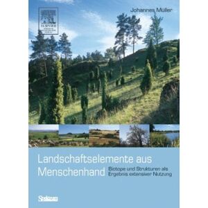 Johannes Müller - Gebraucht Landschaftselemente Aus Menschenhand: Biotope Und Strukturen Als Ergebnis Extensiver Nutzung - Preis Vom 29.04.2024 04:59:55 H