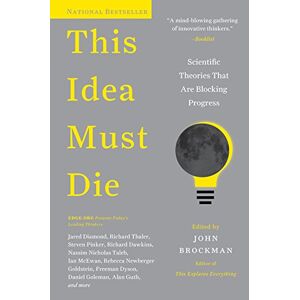 John Brockman - Gebraucht This Idea Must Die: Scientific Theories That Are Blocking Progress (edge Question Series) - Preis Vom 13.05.2024 04:51:39 H