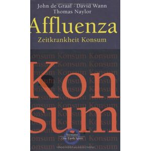 John De Graaf - Gebraucht Affluenza: Zeitkrankheit Konsum - Preis Vom 28.04.2024 04:54:08 H