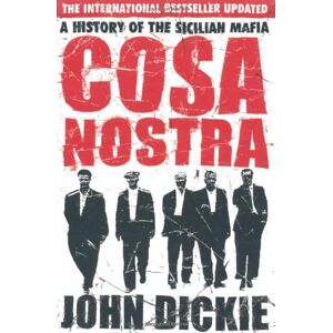 John Dickie - Gebraucht Cosa Nostra, Engl. Edition: A History Of The Sicilian Mafia - Preis Vom 27.04.2024 04:56:19 H