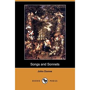 John Donne - Gebraucht Songs And Sonnets (dodo Press) - Preis Vom 12.05.2024 04:50:34 H