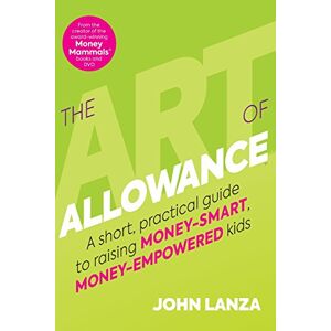 John Lanza - Gebraucht The Art Of Allowance: A Short, Practical Guide To Raising Money-smart, Money-empowered Kids - Preis Vom 03.05.2024 04:54:52 H
