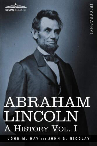 John M Hay John George Nicolay Abraham Lincoln (taschenbuch)